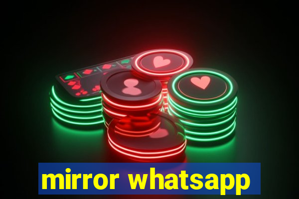 mirror whatsapp